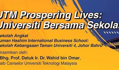 UTM Prospering Lives: Universiti Bersama Sekolah – Program Sekolah Angkat