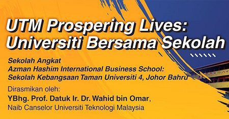 UTM Prospering Lives: Universiti Bersama Sekolah – Program Sekolah Angkat