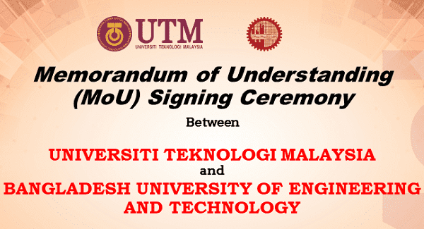 MoU Signing Ceremony Between UTM and Bangladesh University of Engineering and Technology (BUET)