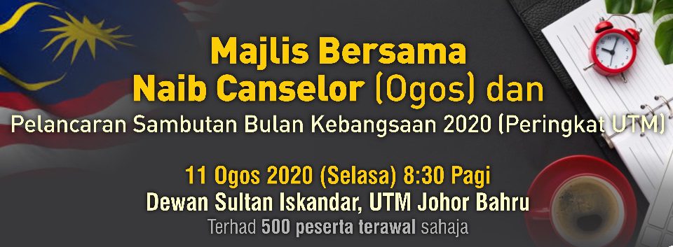 Majlis Bersama Naib Canselor (Ogos) & Pelancaran Sambutan Bulan Kebangsaan 2020 (Peringkat UTM)