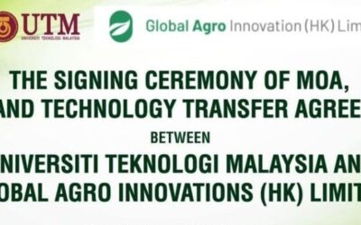The Signing Ceremony of MOA, R&D and Technology Transfer Agreement Between UTM & Global Agro Innovations (HK) Limited