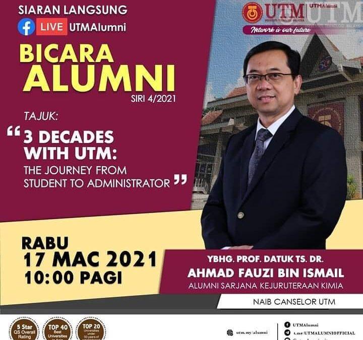 Bicara Alumni 3 dekad bersama UTM : Perjalanan dari seorang pelajar hingga seorang pentadbir