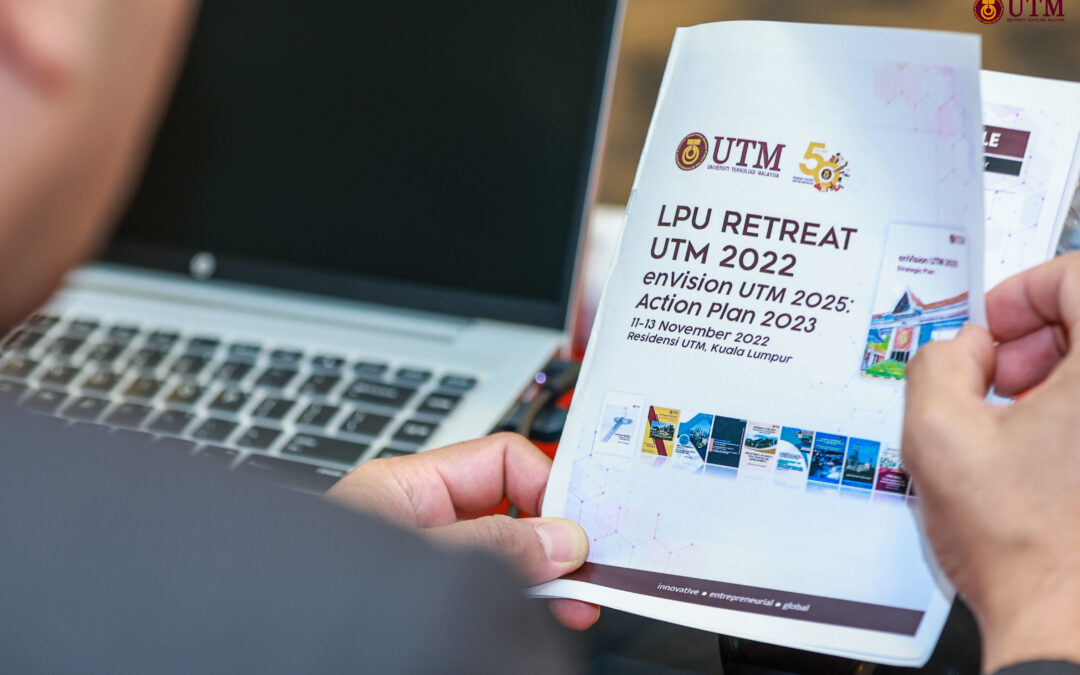 12.11.2022 : LPU RETREAT UTM 2022 – enVision UTM 2025 : Action Plan 2023